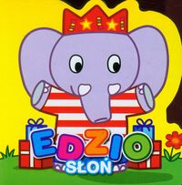 Moi mali przyjaciele Słoń Edzio -  - książka