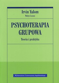 Psychoterapia grupowa. Teoria i praktyka - Yalom Irvin, Leszcz Molyn - książka