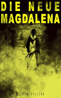 Die Neue Magdalena - Wilkie Collins - ebook