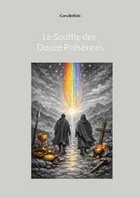 Le Souffle des Douze Présences - Cora Bellisle - ebook