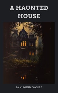 A Haunted House - Virginia Woolf - ebook