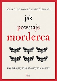 Jak powstaje morderca - Douglas John E., Olshaker Mark - książka