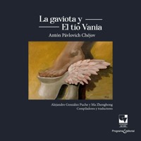 La gaviota y el tío Vania de Anton Pavlovich Chejov - Antón Pávlovich Chéjov - ebook