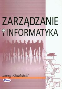 Zarządzanie i informatyka - Jerzy Kisielnicki - książka
