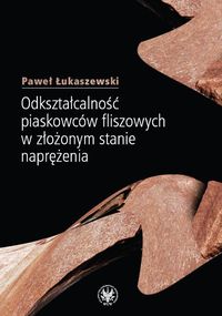 Odkształcalność piaskowców fliszowych w złożonym stanie naprężenia - Łukaszewski Paweł - książka