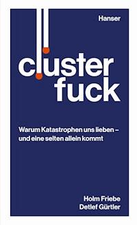 Clusterfuck - Holm Friebe - ebook