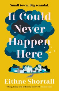 It Could Never Happen Here - Eithne Shortall - ebook