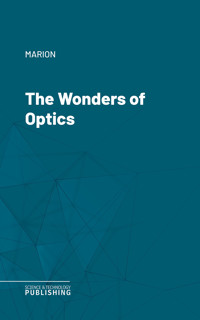 The Wonders of Optics - Marion - ebook