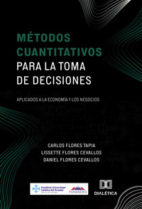 Métodos Cuantitativos para la Toma de Decisiones - Carlos Flores Tapia - ebook