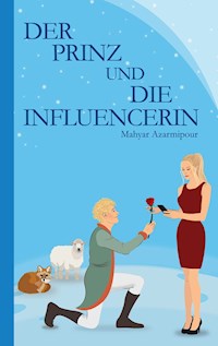 Der Prinz und die Influencerin - Mahyar Azarmipour - ebook