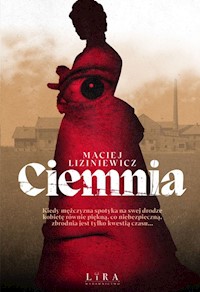 Ciemnia - Maciej Liziniewicz - ebook + audiobook + książka