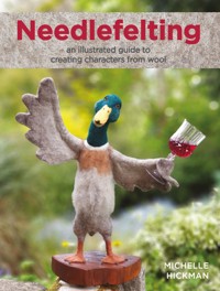 Needlefelting - Michelle Hickman - ebook