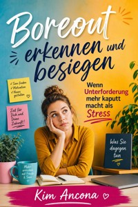 Boreout erkennen und besiegen - Kim Ancona - ebook