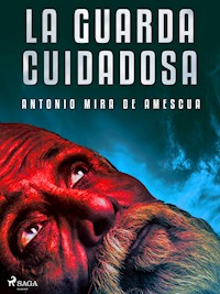 La guarda cuidadosa - Antonio Mira de Amescua - ebook