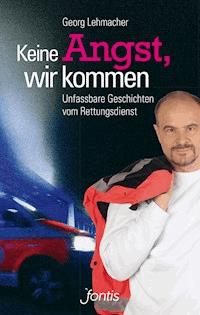 Keine Angst, wir kommen - Georg Lehmacher - ebook