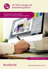 Creación de elementos gráficos. ARGG0110 - Inmaculada Villagrán Arroyal - ebook