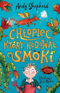 Chłopiec, który hodował smoki - Shepherd Andy - książka