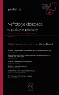W gabinecie lekarza specjalisty Pediatria Nefrologia dziecięca w praktyce pediatry - zbiorowa praca - książka