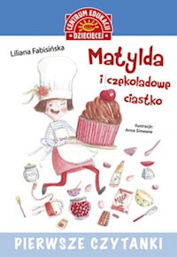 Pierwsze czytanki Matylda i czekoladowe ciastko - Liliana Fabisińska - książka