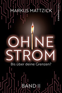 Ohne Strom - Bis über deine Grenzen (Band 2) - Markus Mattzick - ebook
