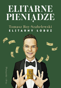Elitarne pieniądze - Tomasz Roy-Szabelewski - ebook + audiobook + książka