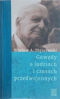 Gawędy o ludziach i czasach przedwojennych - Wacław A. Zbyszewski - ebook