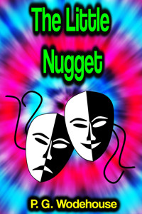The Little Nugget - Wodehouse	 P.G. - ebook