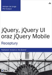 jQuery, jQuery UI oraz jQuery Mobile - Jonge Adriaan, Dutson Phillip - książka