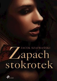 Zapach stokrotek - Szafrański Jacek - książka