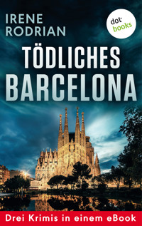 Tödliches Barcelona - Drei Krimis in einem eBook - Irene Rodrian - ebook