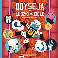 Odyseja po ludzkim ciele z profesorem Astrokotem - Walliman Dominic, Newman Ben - książka