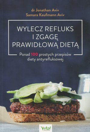 Wylecz refluks i zgagę prawidłową dietą - Jonathan Aviv, Samara Kaufmann Aviv - książka
