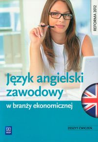 Język angielski zawodowy w branży ekonomicznej Zeszyt ćwiczeń - Badowska-Kionka Joanna - książka