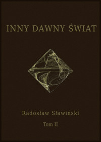 Inny dawny świat - Tom 2 - Radosław Sławiński - ebook