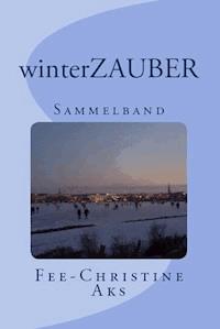 winterZAUBER - Fee-Christine Aks - ebook