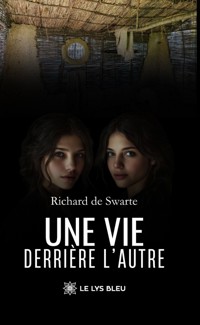 Une vie derrière l’autre - Richard de Swarte - ebook