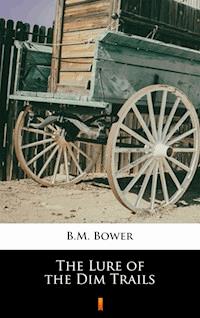 The Lure of the Dim Trails - B.M. Bower - ebook