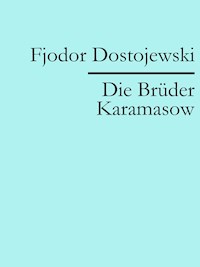 Die Brüder Karamasow - Fjodor  Dostojewski - ebook