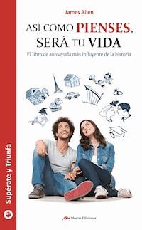 Así como pienses, será tu vida - James Allen - ebook