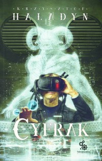 Cyfrak. Cykl Cyfrak. Tom 1 - Krzysztof Haladyn - ebook + książka
