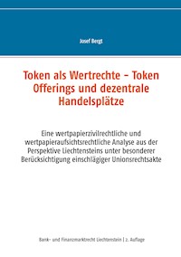 Token als Wertrechte und Token Offerings und dezentrale Handelsplätze - Josef Bergt - ebook