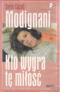 Kto wygra tę miłość - Sveva Casati Modignani - ebook