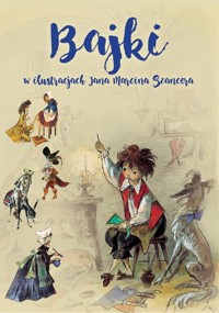Bajki w ilustracjach Jana Marcina Szancera - Jan Marcin Szancer (ilustr.) - książka