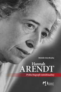 Hannah Arendt Próba biografii intelektualnej - Brudny Michelle-Irene - książka