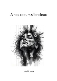 A nos coeurs silencieux - Aurélie Immig - ebook