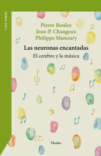 Las neuronas encantadas - Pierre Boulez - ebook