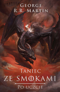 Taniec ze smokami - Po uczcie. Pieśń Lodu i Ognia. Tom 5. Część 2 - George R.R. Martin - książka