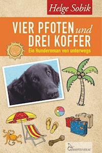 Vier Pfoten und drei Koffer - Helge Sobik - ebook
