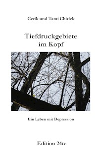 Tiefdruckgebiete im Kopf - Ein Leben mit Depression - Gerik Chirlek - ebook