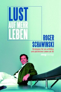 Lust auf mehr Leben - Roger Schawinski - ebook